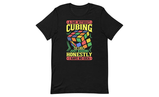 A Day Without Cubing - Rubik's Cube Shirt | SpeedCubeShop