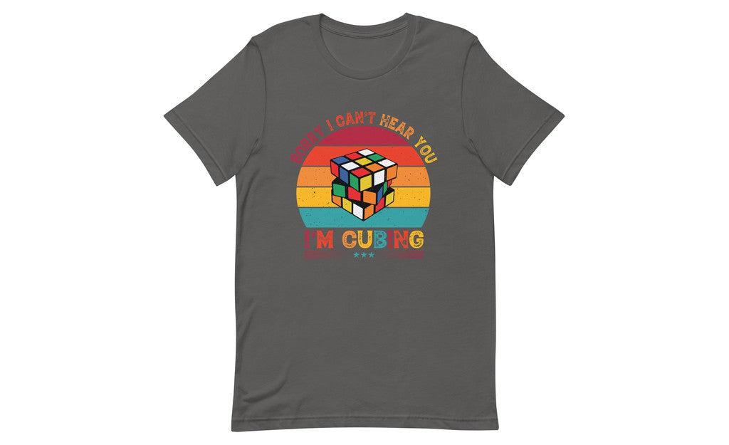 Sorry, I Can't Hear You, I'm Cubing - Rubik's Cube Shirt | SpeedCubeShop
