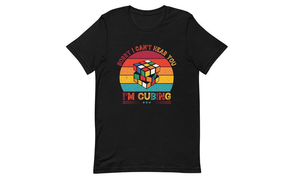 Sorry, I Can't Hear You, I'm Cubing - Rubik's Cube Shirt | SpeedCubeShop