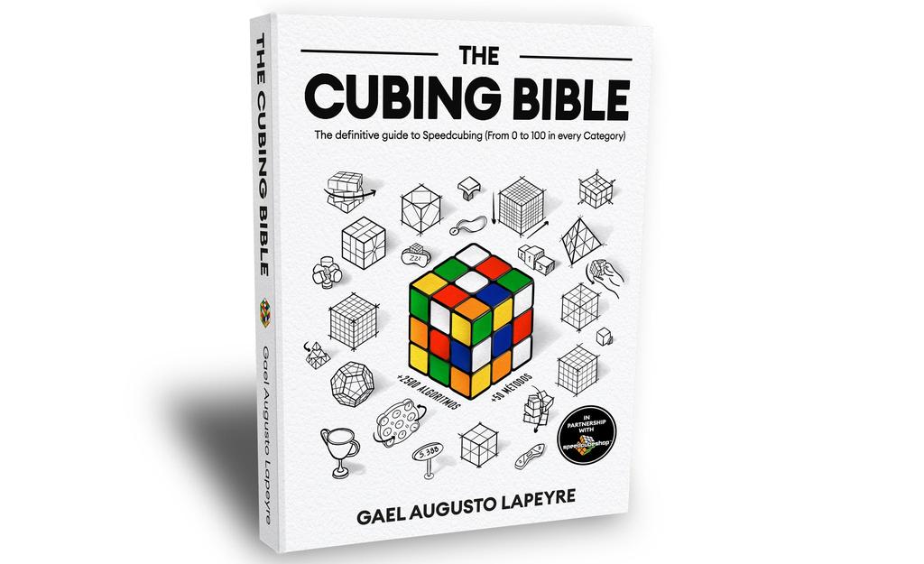 The Cubing Bible: The Definitive Speedcubing Guide (0 to 100 in Every WCA Event)