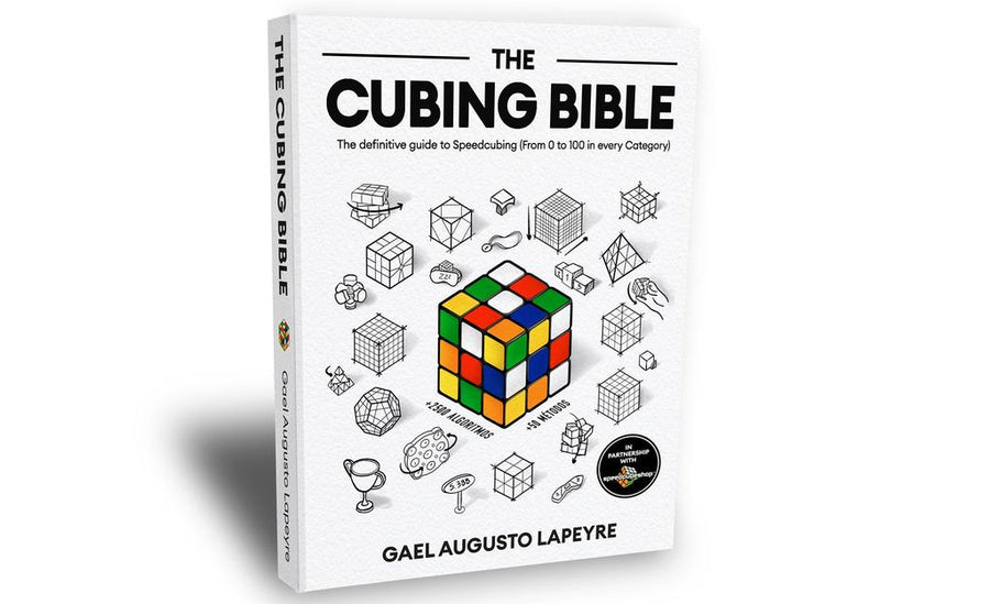 The Cubing Bible: The Definitive Speedcubing Guide (0 to 100 in Every